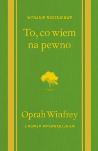 To, co wiem na pewno - Winfrey Oprah - ebook + książka