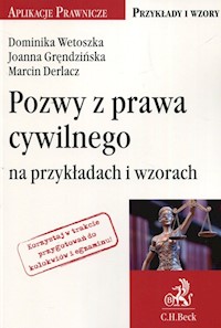 Pozwy z prawa cywilnego na przykładach i wzorach - Wetoszka Dominika, Derlacz Marcin, Gręndzińska Joanna - książka