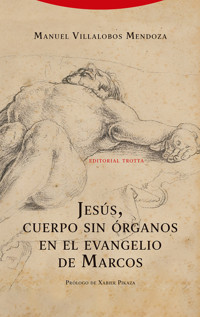 Jesús, cuerpo sin órganos en el evangelio de Marcos - Manuel Villalobos Mendoza - ebook