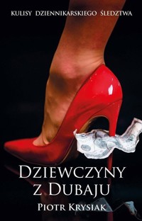 Dziewczyny z Dubaju - Piotr Krysiak - ebook + audiobook + książka
