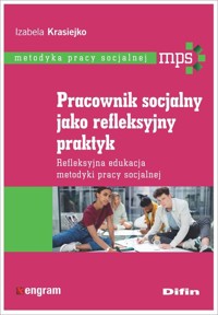 Pracownik socjalny jako refleksyjny praktyk - Izabela Krasiejko - książka