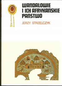 Wandalowie i ich afrykańskie państwo - Jerzy Strzelczyk - ebook