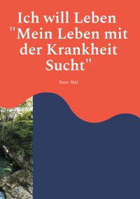 Ich will Leben - Rene Riki - ebook