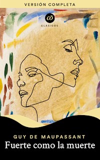 Fuerte como la muerte - Guy de Maupassant - ebook