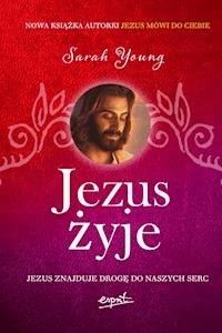 Jezus żyje. Zobaczyć miłość Bożą w swoim życiu - Sarah Young - ebook
