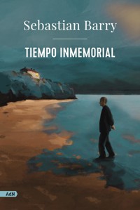 Tiempo inmemorial (AdN) - Sebastian Barry - ebook
