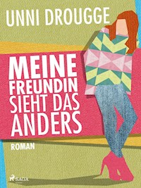 Meine Freundin sieht das anders - Unni Drougge - ebook