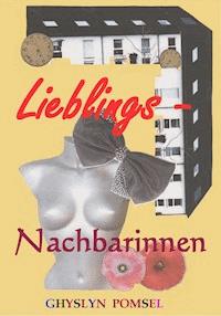 Lieblingsnachbarinnen - Ghyslyn Pomsel - ebook