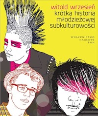 Krótka historia młodzieżowej subkulturowości - Wrzesień Witold - książka