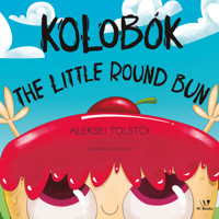 Kolobók: The Little Round Bun - Aleksei Tolstói - ebook