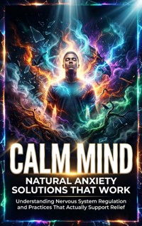 Calm Mind: Natural Anxiety Solutions That Work - Talia Westcott - ebook