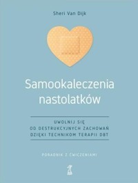 Samookaleczenia nastolatków - Van Dijk Sheri - książka
