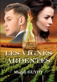 Les vignes ardentes - Magali Guyot - ebook