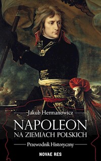 Napoleon na ziemiach polskich - Jakub Hermanowicz - książka