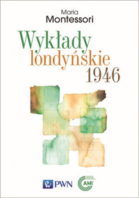 Wykłady londyńskie 1946 - Maria Montessori - książka