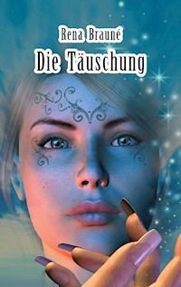 Die Täuschung - Rena Brauné - ebook