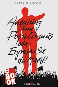 Anleitung zum Populismus - Fritz B. Simon - ebook