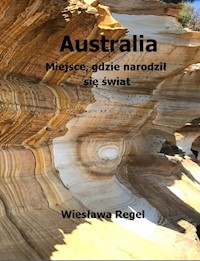 Australia Miejsce, gdzie narodził się świat - Regel Wiesława - książka