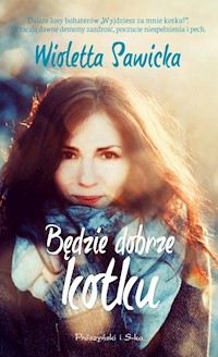 Będzie dobrze kotku - Wioletta Sawicka - ebook + książka