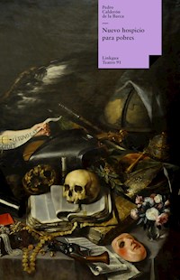 Nuevo hospicio para pobres - Pedro Calderon de la Barca - ebook