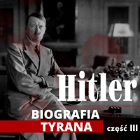 Adolf Hitler. Biografia tyrana. Część III. Powojenny chaos i narodziny NSDAP (1918-1922) - Heinz Alfred Heinz  - audiobook