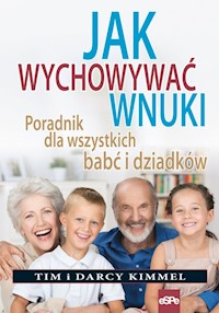 Jak wychowywać wnuki - Kimmel Tim, Kimmel Darcy - książka