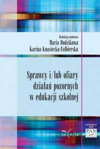 Sprawcy i/lub ofiary działań pozornych w edukacji szkolnej -  - książka