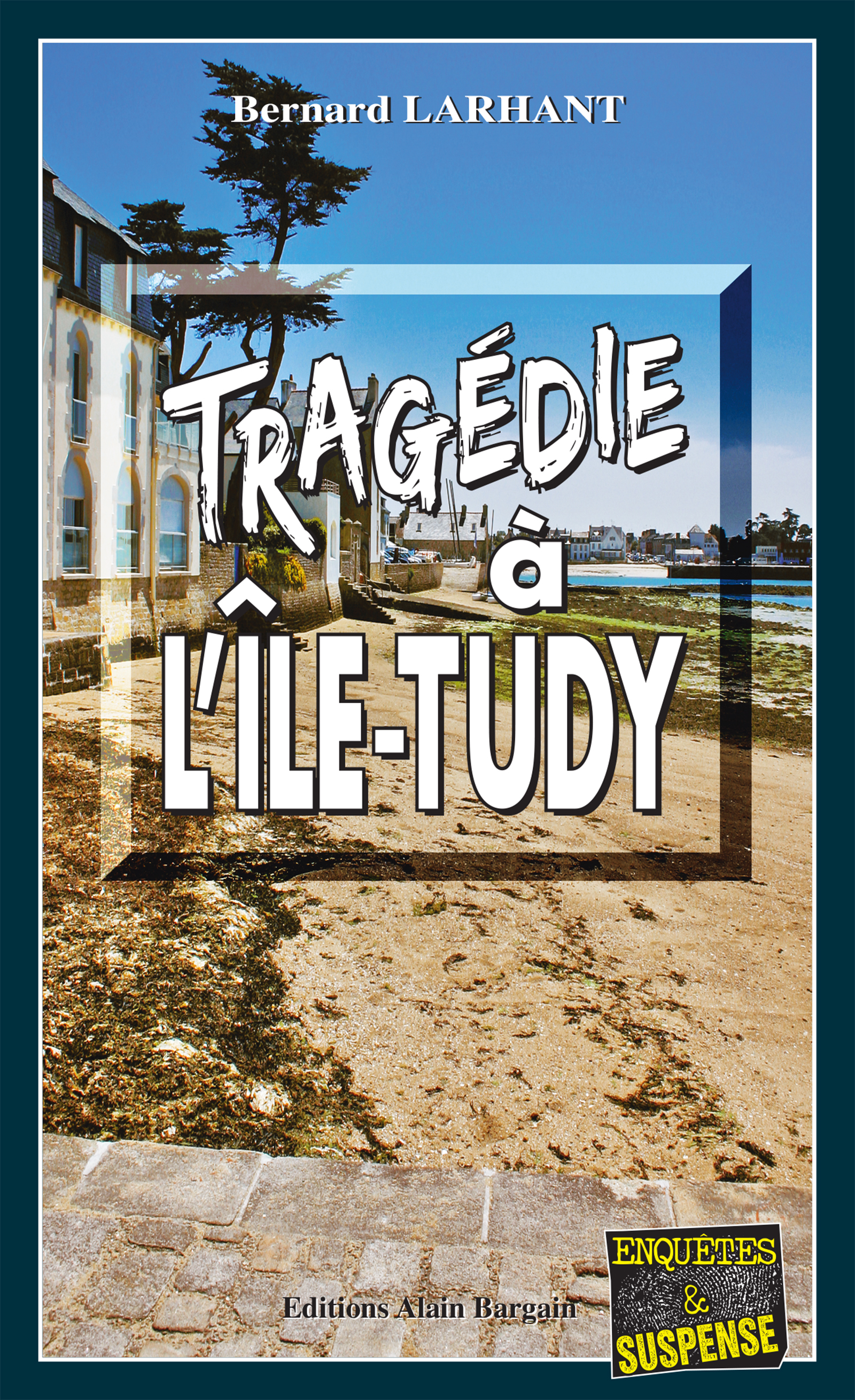 Tragédie à L'Ile-Tudy - Bernard Larhant - ebook