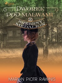 Dworek pod Malwami 20 - Srebrny medalion - Marian Piotr Rawinis - ebook