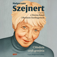 Chłodnia, czyli grzejnia. Małgorzata Szejnert w rozmowie z Dorotą Karaś i Markiem Sterlingowem - Małgorzata Szejnert, Dorota Karaś, Marek Sterlingow - audiobook