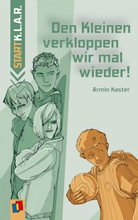 Den Kleinen verkloppen wir mal wieder! - Kaster Armin - ebook