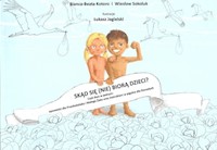 Skąd się (nie) biorą dzieci? - Kotoro Bianca-Beata, Sokoluk Wiesław - książka