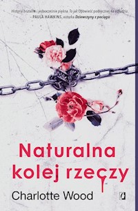 Naturalna kolej rzeczy - Charlotte Wood - książka
