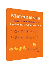 Matematyka Dodawanie i odejmowanie Zeszyt ćwiczeń Klasa 1-3 - Monika Ostrowska - książka