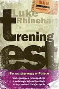 Trening EST. Doświadcz treningu, który zmienił życie tysięcy osób - Luke Rhinehart - audiobook