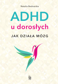ADHD u dorosłych. Jak działa mózg - Natalia Bednarska - książka