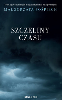 Szczeliny czasu - Pośpiech Małgorzata - książka