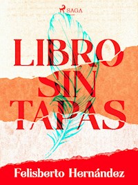 Libro sin tapas - Felisberto Hernández - ebook