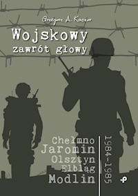 Wojskowy zawrót głowy - Kaczor Grzegorz A. - książka