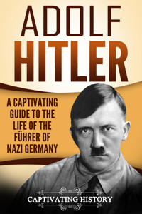 Adolf Hitler - Captivating History - ebook