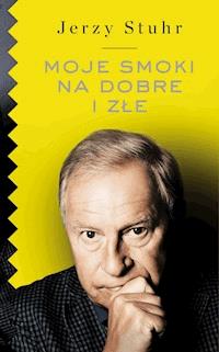 Moje smoki na dobre i na złe - Jerzy Stuhr - ebook