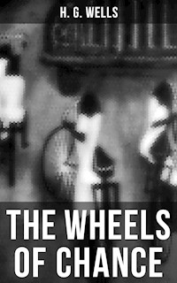 THE WHEELS OF CHANCE - H G Wells - ebook