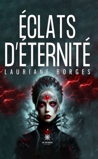 Éclats d’éternité - Lauriane Borges - ebook