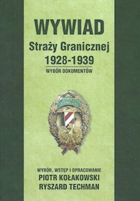 Wywiad Straży Granicznej 1928-1939 - Kołakowski Piotr, Techman Ryszard - książka