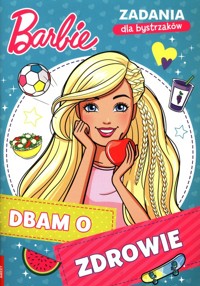Barbie Zadania dla bystrzaków Dbam o zdrowie -  - książka