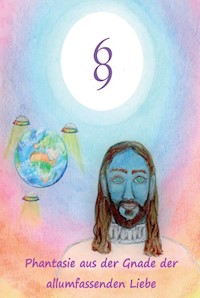 Phantasie aus der Gnade der allumfassenden Liebe - Sternenbruder 689 - ebook