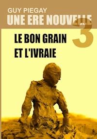 Une ère nouvelle 3 - Guy Piegay - ebook