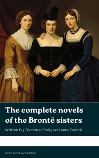 The Complete Novels of the Brontë Sisters - Bronte Charlotte - ebook