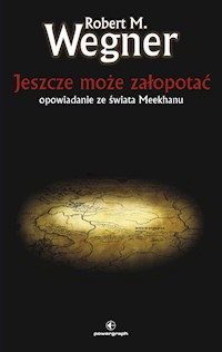 Jeszcze może załopotać - Robert M. Wegner - ebook + audiobook