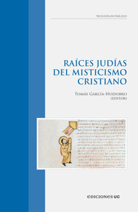 Raíces judías del misticismo cristiano - Tomás García-Huidobro - ebook